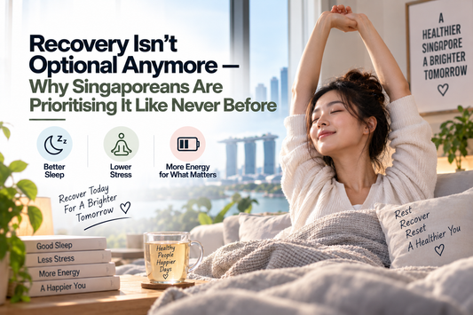 Recovery Isn't Optional Anymore — Why Singaporeans Are Prioritising It Like Never Before