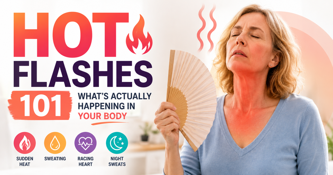 Hot Flashes 101: What's Actually Happening in Your Body