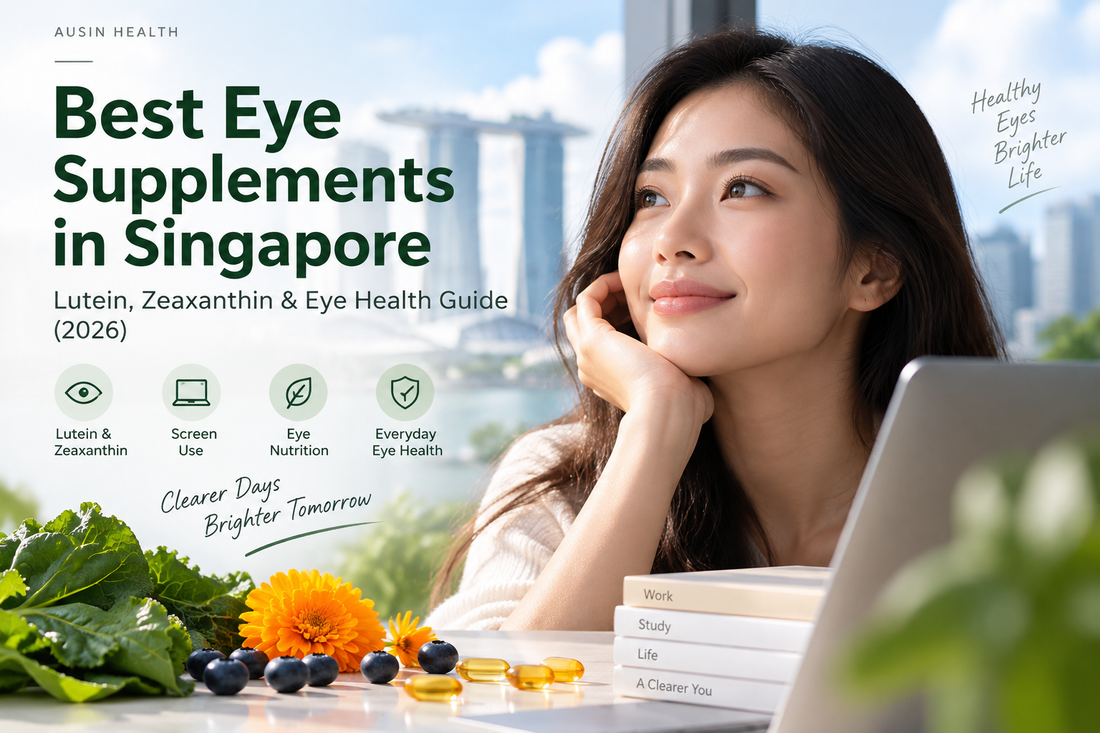 Best Eye Supplements in Singapore: Lutein, Zeaxanthin & Eye Health Guide (2026)