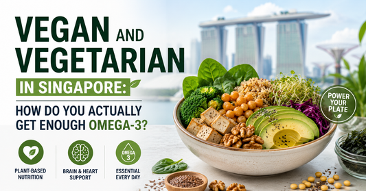 Vegan and Vegetarian in Singapore: How Do You Actually Get Enough Omega-3?