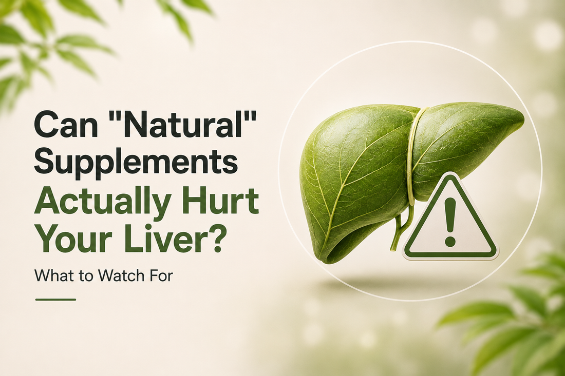 Can "Natural" Supplements Actually Hurt Your Liver? What to Watch For