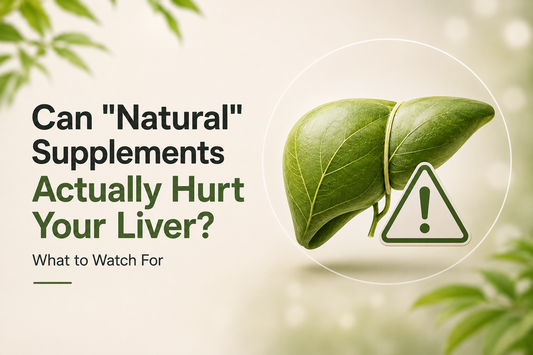 Can "Natural" Supplements Actually Hurt Your Liver? What to Watch For