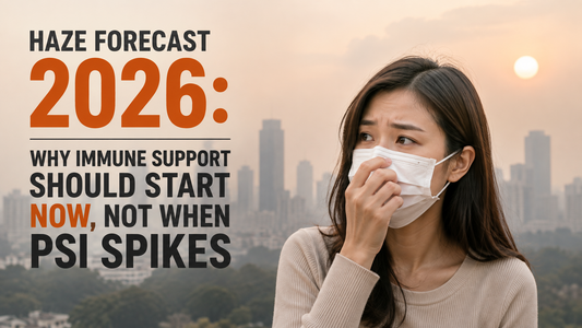 Haze Forecast 2026: Why Immune Support Should Start Now, Not When PSI Spikes