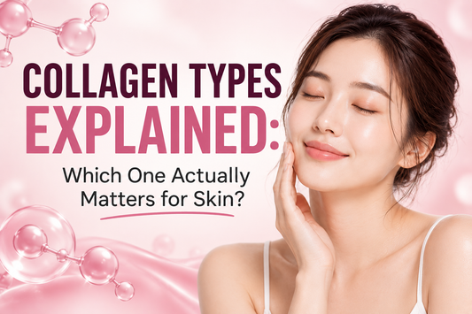 Collagen Types Explained: Which One Actually Matters for Skin?